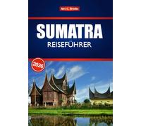 SUMATRA REISEFÜHRER 2026: Erkunden Sie Indonesiens verstecktes Paradies mit Insider-Reiserouten, Budget-Tipps und Abenteuerrouten durch Vulkanlandschaften.