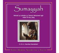 Sumayyah [Wolof]: Stories of the Companions of Prophet Muhammad for Young Readers: 1 (Black Heros of Islam)