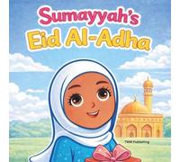 Sumayyah's Eid Al-Adha: A Sweet Celebration of Faith with Family and Friends