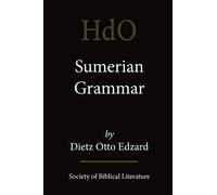 Sumerian Grammar (Handbook of Oriental Studies, 71)