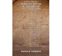 Sumerian Origins of Civilization: City-States, Temples, and the Religion of the Anunnaki: 14 (Anunnaki Origins)