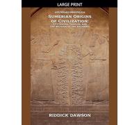 Sumerian Origins of Civilization: City-States, Temples, and the Religion of the Anunnaki: 14 (Anunnaki Origins)