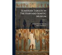 Sumerian Tablets In The Harvard Semitic Museum
