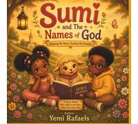 Sumi and The Names of God: A Story About Who God Is And How Much he Loves You