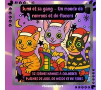Sumi et sa gang - Un monde de ronrons et de flocons: 32 scènes kawaii à colorier, pleines de joie, de neige et de rires.