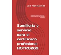 Sumillería y servicio para el certificado profesional HOTRO209: Certificado Profesional HOTR0209 - Sumillería, una guía para docentes y estudiantes. ... Torremolinos, capital del turismo en Europa.)
