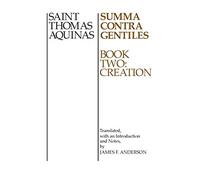 Summa Contra Gentiles, 2: Book Two: Creation: 002