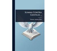 Summa Contra Gentiles ...