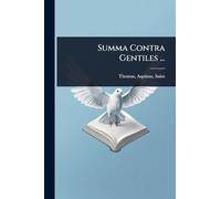 Summa Contra Gentiles ...