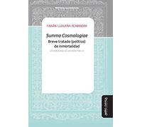 Summa Cosmologiae. Breve Tratado (político) De Inmortalidad. La Comunidad De los espectros IV: 23 (Biblioteca de la Filosofía Venidera)