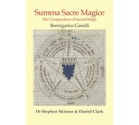 Summa Sacre Magice: The Compendium of Sacred Magic (SWCM - Sourceworks of Ceremonial Magic Vol. XV Series)