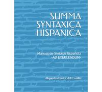 SUMMA SYNTAXICA HISPANICA: Manual de Sintaxis Española -AD EXERCENDUM- (Lengua Castellana y Literatura)