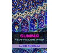 SUMMA: THE LIFE OF ADALBERTO HANNIGER (SAMIZDAT)