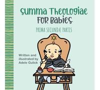 Summa Theologiae for Babies: Prima Secundæ Partis