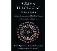 Summa Theologiae, Prima Pars: Volume 1: The One God, QQ 1-26: with the Commentary of Cardinal Cajetan