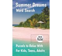 Summar Dreams Word Search Puzzle Book: Word Searches With Easy to Read Print about Summertime, Beach, Ocean and More - 6x9 inches - 110 pages - 50+ ... Free Times, Reducing Stress & Anxiety