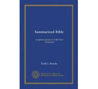 Summarized Bible: complete summary of the New Testament