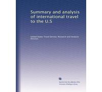 Summary and analysis of international travel to the U.S: Volume 3