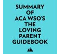 Summary Of Aca Wsos The Loving Parent Guidebook (audiolibro)