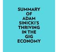 Summary Of Adam Sinickis Thriving In The Gig Economy (audiolibro)