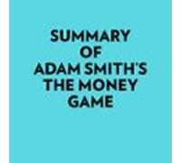 Summary Of Adam Smith's The Money Game