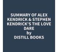 Summary Of Alex Kendrick & Stephen Kendricks The Love Dare (audiol