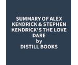 Summary Of Alex Kendrick & Stephen Kendricks The Love Dare (audiol