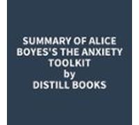 Summary Of Alice Boyess The Anxiety Toolkit (audiolibro)