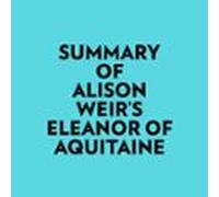 Summary Of Alison Weir's Eleanor Of Aquitaine