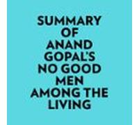 Summary Of Anand Gopal's No Good Men Among The Living