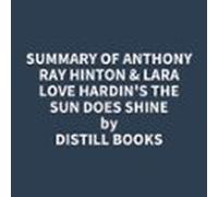 Summary Of Anthony Ray Hinton & Lara Love Hardin's The Sun Does Shine