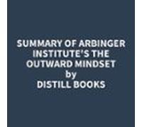 Summary Of Arbinger Institute's The Outward Mindset