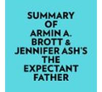 Summary Of Armin A. Brott & Jennifer Ash's The Expectant Father