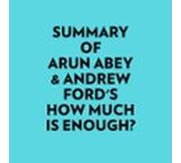 Summary Of Arun Abey & Andrew Fords How Much Is Enough? (audiolibr