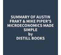 Summary Of Austin Frakt & Mike Pipers Microeconomics Made Simple (