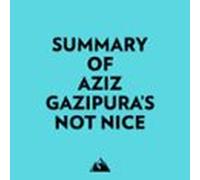Summary Of Aziz Gazipuras Not Nice (audiolibro)