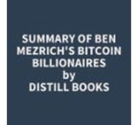 Summary Of Ben Mezrich's Bitcoin Billionaires