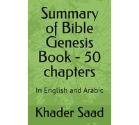 Summary of Bible Genesis Book - 50 chapters: In English and Arabic