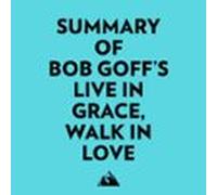 Summary Of Bob Goffs Live In Grace Walk In Love (audiolibro)