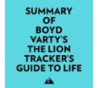 Summary Of Boyd Varty's The Lion Tracker's Guide To Life