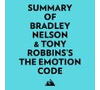 Summary Of Bradley Nelson & Tony Robbinss The Emotion Code (audiol