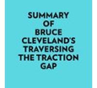 Summary Of Bruce Cleveland's Traversing The Traction Gap