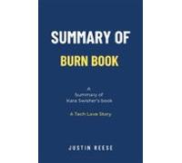 Summary Of Burn Book By Kara Swisher: A Tech Love Story (ebook)