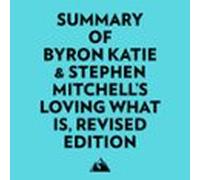 Summary Of Byron Katie & Stephen Mitchells Loving What Is Revised