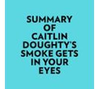 Summary Of Caitlin Doughtys Smoke Gets In Your Eyes (audiolibro)
