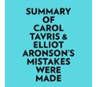 Summary Of Carol Tavris & Elliot Aronsons Mistakes Were Made (audi