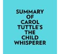 Summary Of Carol Tuttles The Child Whisperer (audiolibro)