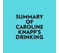 Summary Of Caroline Knapp's Drinking