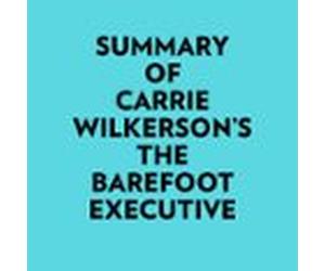 Summary of Carrie Wilkerson's The Barefoot Executive