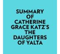 Summary Of Catherine Grace Katzs The Daughters Of Yalta (audiolibro)